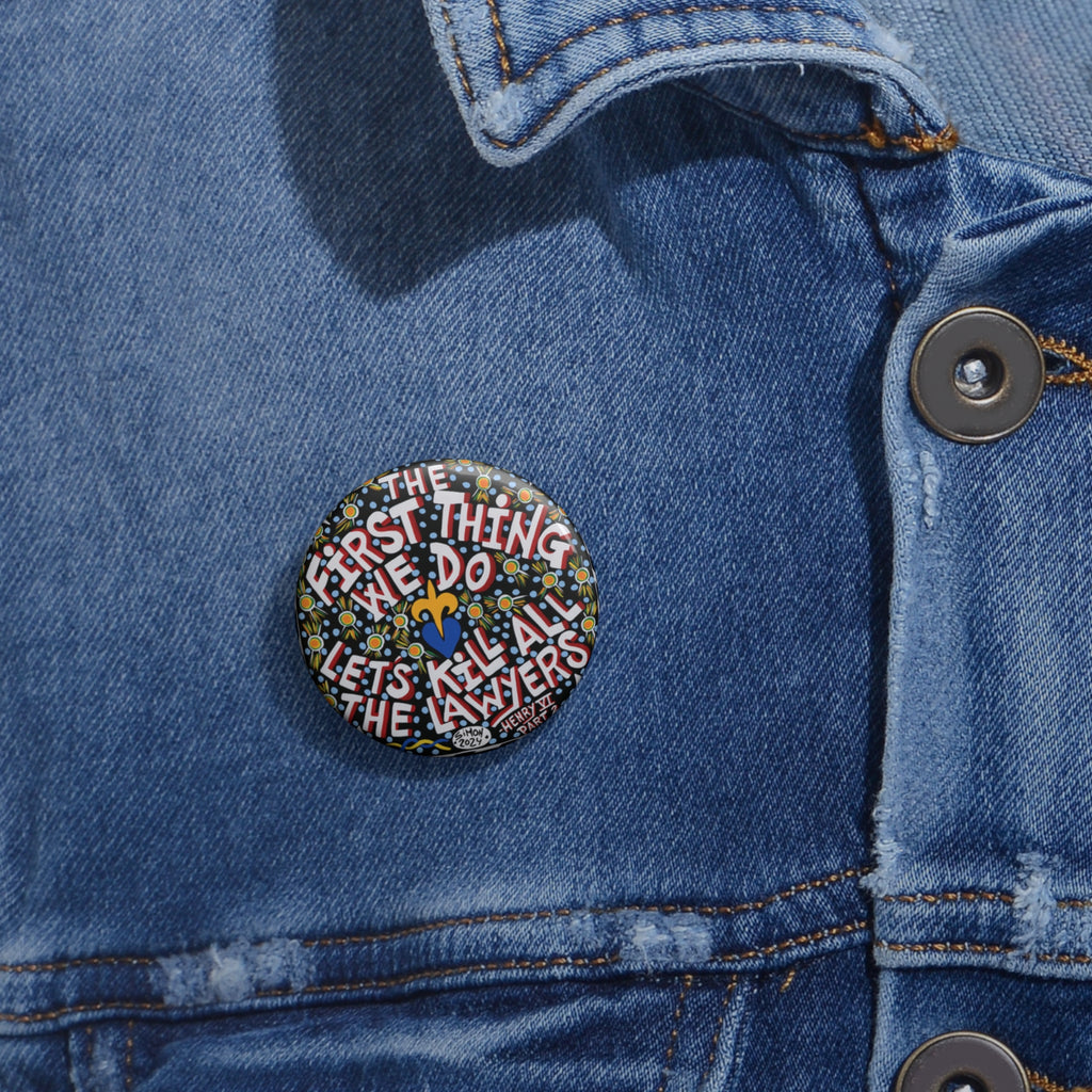 Kill all the Lawyers Pin Buttons