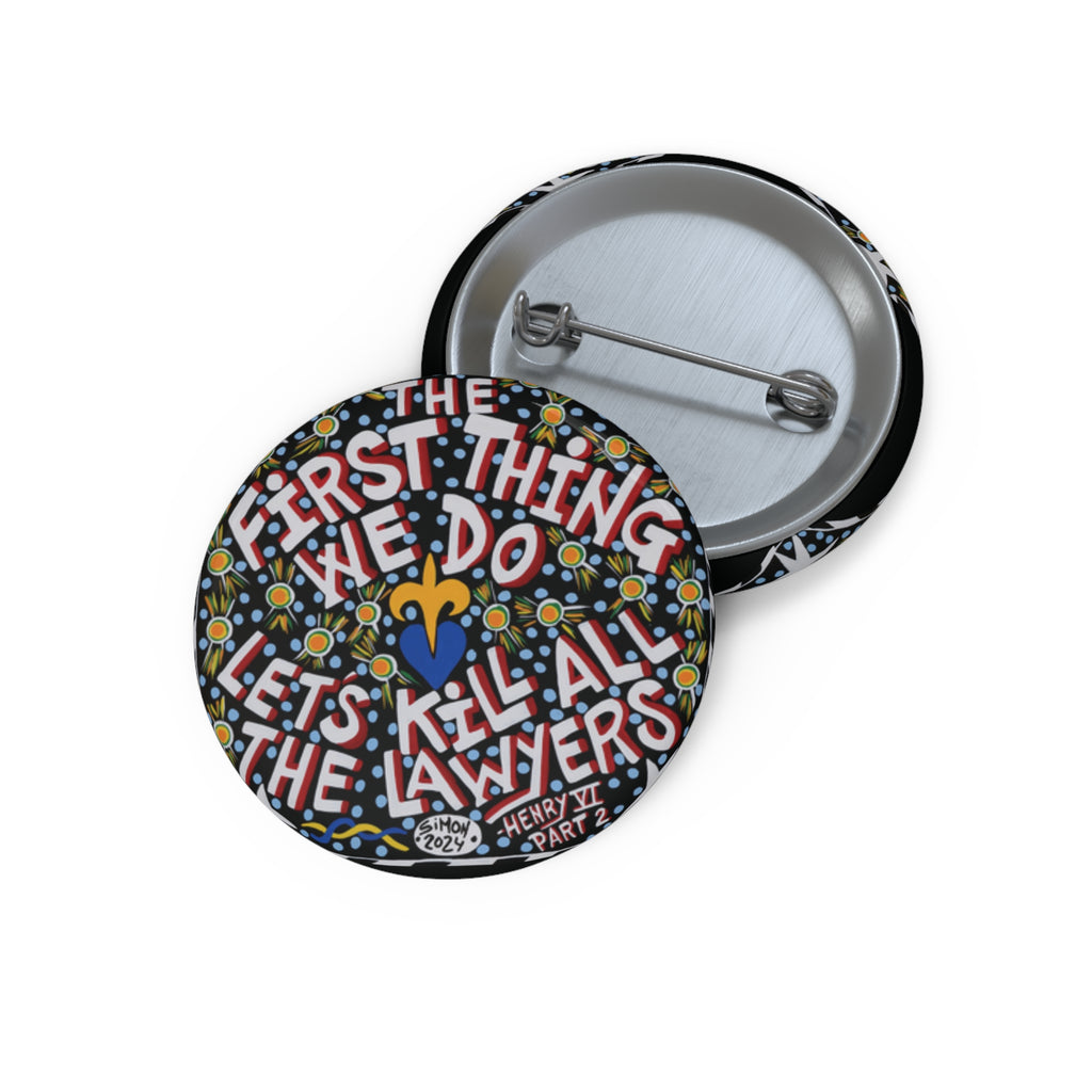 Kill all the Lawyers Pin Buttons